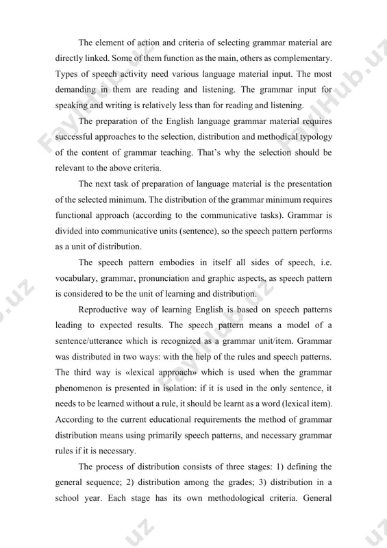 t important for the speech process. the most important grammar phenomena are distributed at the initial stage of education. besides, the importance of distribution of grammar among grades occurs when one takes into account the criterion of correlation of grammar with vocabulary. the vocabulary in this case is of primary significance which in its turn influences the distribution of grammar units. the third stage is a very complex process of distribution. here are detected the cases of positive or negative transfer of language experience of students. this instructional measure is a major factor of preventing difficulties, i.e. this criterion is directed to prevent the expected grammar errors in the language acquisition. it is called preventing difficulties appearing in the speech. the first and second distribution is presented in syllabus. the third one is reflected in the english language coursebooks. the result of analysis of translingual and intralingual comparison of the …