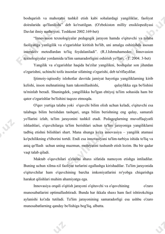 unosabatlarini optimallashtiradi. bunda har ikkala shaxs ham faol ishtirokchiga aylanishi ko'zda tutiladi. ta'lim jarayonining samaradorligi esa ushbu o'zaro munosabatlarning qanday bo'lishiga bog'liq, albatta. ta'lim jarayoni innovasiya orqali yuksak saviyada tashkil etilsa bo'lajak mutaxassislarda intellektual faollik namoyon bo'ladi. intellektual faolllik esa bo'lajak mutaxassisning har tomonlama tayyorgarlik ko'rishiga, bo'lajak faoliyatning ustasi bo'lib etishishiga yordam beradi. intellekt (latincha intellectus – ya'ni aql, idrok, zehn) degan ma'noni anglatadi. bu degani kishining bilish faoliyati, tor ma'noda tafakkuri, fikr yuritish jarayonini shakllantirish demakdir. zamonaviy pedagogikaning vazifasi o'quvchilar intteltual faolligini oshirishda ta'lim jarayoniga yangiliklarni qo'llashni talab etmoqda. chunki bugungi kunda ta'lim jarayonida yangiliklarni joriy etish yaxshi samara bermoqda. shuning uchun ta'lim jarayonida qo'llaniladigan yangilikni tasniflash (klassifikasiyalash) zarur. 2. talim sohasidagi yangiliklar, ta'limga yangilik va o'zgartirish kiritish, mavjudlarini yaxshilash va takomillashtirishni taqozo etadi. shuning uchun har doim ham ta'lim jarayonida qandaydir o'zgarishlar sodir bo'ladi. xozirgi davrni jamiyatning barcha sohalari kabi ta'lim sohasida ham katta va tezkor o'zgarishlar davri …