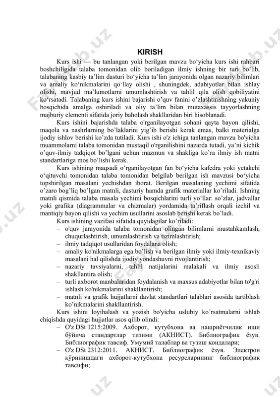 rcha masalalar bo'yicha maslahatlar berish; · talabaga ishga kerakli adabiyotlarni tanlashda yordam berish; · tanlangan mavzu bo’yicha ishning asosiy uslubiyatini, o'rganiladigan savollar ko’lamini aniqlashga yordam berish; · amalga oshiriladigan ishlar rejasini tuzishda maslahat berish; · kurs ishining borishini nazorat qilish. rahbar maslahatlar berish vaqtida ishni bajarish jarayonida yuzaga kelayotgan muammolarni hal qilish bo’yicha talabaga ko’rsatmalar beradi, uchraydigan xatolarni tahlil qiladi va ularni bartaraf etishda oqil yechim topishga yordam beradi. talaba tomonidan kurs ishini bajarish jarayoni quyidagi bosqichlarni ketma-ket bajarishdan iborat: 1. tanlangan mavzuga oid adabiyot manbalarini o'rganish; 2. o‘rganilgan nazariy materiallar asosida qo’yilgan masalani yechishning turli usullarini tahlil qilish; 3. tanlangan mavzu yo’nalishini tavsiflovchi asosiy nazariy bilimlarning qisqacha shakldagi bayon qilish; 4. berilgan aniq masalani yechishning aniq usulini ishlab chiqish; 5. kurs ishini yozish talablariga muvofiq yozib chiqish. kurs ishini bajarish jarayonida talaba avvalo quyidagilarga e’tibor berishi lozim: · fanning yo’nalishlari haqidagi tushunchalarini kengaytirish, dolzarb mavzular va muammolarni chuqur tahlil …