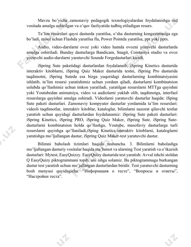 -darslar va video-ta’lim resurslari yo’q. mavzu bo’yicha zamonaviy pedagogik texnologiyalardan foydalanishga oid vositada amalga oshirilgan va o’quv faoliyatida tadbiq etiladigan resurs. ta’lim resurslari qaysi dasturda yaratilsa, o’sha dasturning kengaytmasiga ega bo’ladi, misol uchun flashda yaratilsa fla, power pointda yaratilsa, ppt yoki pptx. audio, video-darslarni ovoz yoki video hamda ovozni yozuvchi dasturlarda amalga oshiriladi. bunday dasturlarga bandicam, snagit, comtasiya studio va ovoz yozuvchi audio-darslarni yaratuvchi sounde forgedasturlari kiradi. ispring sute paketidagi dasturlardan foydalanaib, ispring kinetics dasturida interaktiv kitoblarni, ispring quiz maker dasturida testni, ispring pro dasturida taqdimotni, ispring suteda esa bizga yuqoridagi dasturlarning kombinatsiyasini ishlatib, ta’lim resursi yaratishimiz uchun yordam qiladi, dasturlarni kombinatsion uslubda qo’llashimiz uchun imkon yaratiladi, yaratilgan resurslarni mttga quyishni yoki youtubedan animatsiya, video va audiolarni yuklab olib, taqdimotga, interfaol resurslarga quyishni amalga oshiradi. videolarni yaratuvchi dasturlar haqida: isping sute paketi dasturlari. zamonaviy kompyuter dasturlar yordamida ta’lim resurslari: videoli taqdimotlar, interaktiv kitoblar, kataloglar, bilimlarni nazorat qiluvchi testlar yaratish uchun …