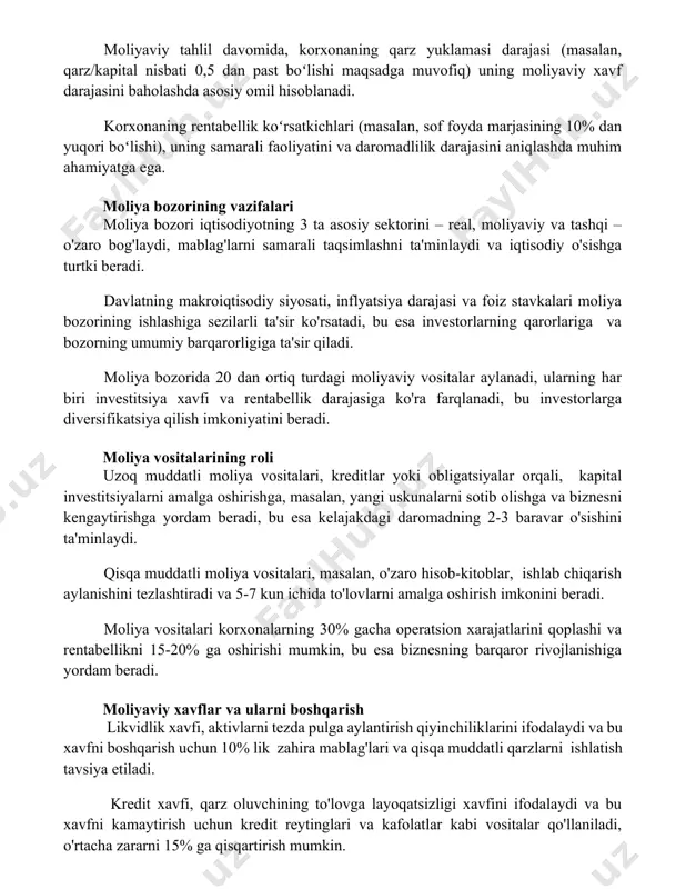 llik koʻrsatkichlari (masalan, sof foyda marjasining 10% dan yuqori boʻlishi), uning samarali faoliyatini va daromadlilik darajasini aniqlashda muhim ahamiyatga ega. moliya bozorining vazifalari moliya bozori iqtisodiyotning 3 ta asosiy sektorini – real, moliyaviy va tashqi – o'zaro bog'laydi, mablag'larni samarali taqsimlashni ta'minlaydi va iqtisodiy o'sishga turtki beradi. davlatning makroiqtisodiy siyosati, inflyatsiya darajasi va foiz stavkalari moliya bozorining ishlashiga sezilarli ta'sir ko'rsatadi, bu esa investorlarning qarorlariga va bozorning umumiy barqarorligiga ta'sir qiladi. moliya bozorida 20 dan ortiq turdagi moliyaviy vositalar aylanadi, ularning har biri investitsiya xavfi va rentabellik darajasiga ko'ra farqlanadi, bu investorlarga diversifikatsiya qilish imkoniyatini beradi. moliya vositalarining roli uzoq muddatli moliya vositalari, kreditlar yoki obligatsiyalar orqali, kapital investitsiyalarni amalga oshirishga, masalan, yangi uskunalarni sotib olishga va biznesni kengaytirishga yordam beradi, bu esa kelajakdagi daromadning 2-3 baravar o'sishini ta'minlaydi. qisqa muddatli moliya vositalari, masalan, o'zaro hisob-kitoblar, ishlab chiqarish aylanishini tezlashtiradi va 5-7 kun ichida to'lovlarni amalga oshirish imkonini beradi. moliya …