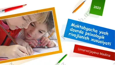 maktabgacha yosh davrida psixologik rivojlanish xususiyati — PPTX