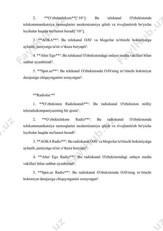 dio**⁵: bu radiokanal o'zbekistondagi onlayn media vakillari bilan suhbat uyushtiradi⁵. 5. **spot.uz radio**⁵: bu radiokanal o'zbekistonda oavning to‘rtinchi hokimiyat darajasiga chiqayotganini sezayotgan⁵. 2-topshiriq: jahon oavdan 10tasini tanlab nomini yozing va faoliyatiga bog‘liq sharh bering. jahon ommaviy axborot vositalaridan (oav) 10 tasini tanlab, ular haqida qisqacha sharh beraman: **gazetalar:** 1. the new york times**¹: bu gazetada eng so'nggi va chop etilgan nashrni beradi. u siyosat, iqtisodiyot, jamiyat, sport, madaniyat, texnologiya, jahoni to'g'risida ma'lumot beradi¹. 2. **the guardian**²: bu gazeta britaniyada eng so'nggi va yangi nashrni beradi. u siyosat, iqtisodiyot, jamiyat, sport, madaniyat, texnologiya, jahoni to'g'risida ma'lumot beradi². **televiziyalar:** 3.bbc**³: bu telekanal britaniyada eng so'nggi va boshqa yangiliklarni beradi. u siyosat, iqtisodiyot, jamiyat, sport, madaniyat, texnologiya, jahoni to'g'risida ma'lumot beradi³. 4.cnn**: bu telekanal amerikada eng so'nggi va yangi yangiliklarni beradi. u siyosat, iqtisodiyot, jamiyat, sport, madaniyat, texnologiya, jahonga axborot beradi. **radiolar:** 5. **bbc radio**: bu radiokanal britaniyada eng so'nggi va boshqa yangiliklarni …