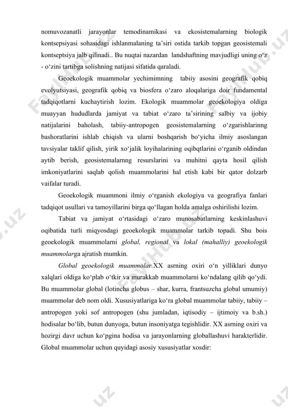 qilib qo‘ydi. bu muammolar global (lotincha globus – shar, kurra, frantsuzcha global umumiy) muammolar deb nom oldi. xususiyatlariga ko‘ra global muammolar tabiiy, tabiiy – antropogen yoki sof antropogen (shu jumladan, iqtisodiy – ijtimoiy va b.sh.) hodisalar bo‘lib, butun dunyoga, butun insoniyatga tegishlidir. xx asrning oxiri va hozirgi davr uchun ko‘pgina hodisa va jarayonlarning globallashuvi harakterlidir. global muammolar uchun quyidagi asosiy xususiyatlar xosdir: 1) iqtisodiy va ijtimoiy sohalarda katta talofatlarga, inqirozlarga sabab bo‘lishi, chuqurlashgan taqdirda esa sivilizatsiyaning mavjudligini xavf ostida qoldirishi; 2) jami insoniyatga, barcha mamlakatlar, xalqlar, ijtimoiy tabaqalar manfaatlari va taqdiriga tegishli ta‘sir ko‘rsatishi; 3) yechimini topishda umumplanetar miqyosdagi hamkorlikni, barcha mamlakatlar va xalqlarning birgalikda harakat qilishini talab etadigan muammolar ekanligi. global muammolar ijtimoiy - iqtisodiy, tabiiy va texnikaviy jihatlarga ega bo‘lganligi sababli bu muammolarni o‘rganishga doir tadqiqotlar hozirgi fanlarning deyarli barcha sohalarida o‘tkazilishi va o‘zaro bog‘liq harakterda bo‘lishi lozim. global muammolarni tadqiq qilishda tabiatshunoslar, muxandislik – texnika tarmoqlarining mutaxasislari, …