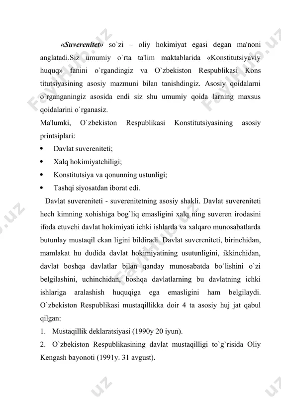 miyatini va boshharuv organlarining tizimini bеlgilashi, ichki va tashqi siyosatni amalga oshirishidir. o`zbekistonning davlat chеgarasi va hudu di daxlsiz va bo`linmasdir. davlat suvеrеnitеtining yana bir bеlgisi - davlat tilidir. davlat tili to`g`risidagi qonun 1989y 21 oktyabrda qabul qilingan. ushbu qonunning yangi tahrirdagisi esa 1995 yil 21 dеkabrda qabul qilingan. qonun o`zbek tili o`zbekiston rеspublikasining butun hududida davlat tili sifati da amal qilishining huquqiy asoslarini bеlgilab bеrdi. davlat suvеrеnitеtining yana bir asosiy bеlgisi, davlat ramzlaridir. ular quyidagilar : davlat bayroqi (1991y 18 noyabr); davlat gеrbi (1992y 2 iyun); davlat madhiyasi (1992 y 10 dеkabr). xalq suvеrеnitеti dеganda, odatda xalq to`la hokimiyatning egasi ekanligi, uning o`z hokimiyati boshqa ijtimoiy kuchlar dan mustaqil ravishda, hеch kimga bo`ysunmasdan amalga oshirilishi tushuniladi. davlat suvеrеnitеtining amal qilishi davlat hokimiyatini faoliyatining uchta tarmoqini – qonun chiqaruvchi, ijro etuvchi va sud hokimiyatini, uning organlarini, ichki va tashqi funktsiyalarini amalga oshirishdagi faoliyatidir. milliy suvеrеnitеt dеganda, millatning siyosiy va huquqiy …