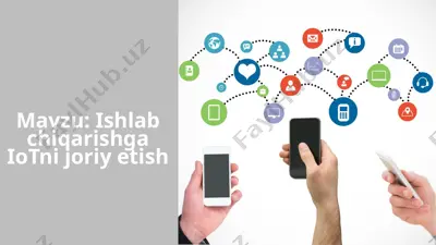 ishlab chiqarishga iotni joriy etish — PPTX