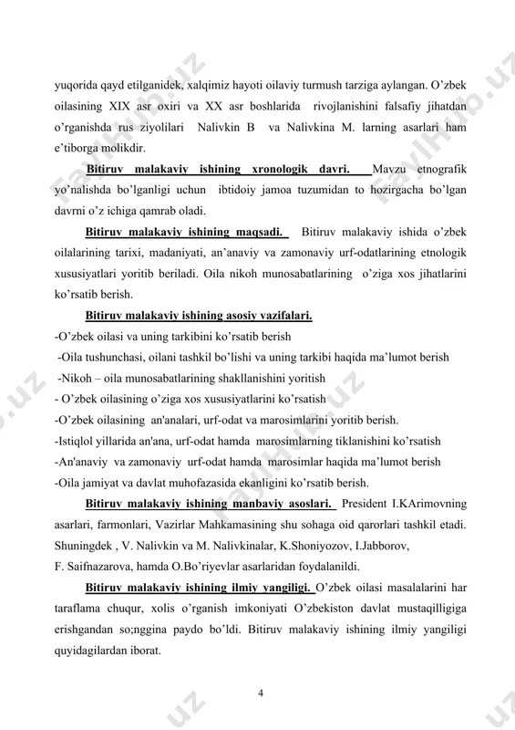 , urf-odat hamda marosimlarning tiklanishini ko’rsatish -an'anaviy va zamonaviy urf-odat hamda marosimlar haqida ma’lumot berish -oila jamiyat va davlat muhofazasida ekanligini ko’rsatib berish. bitiruv malakaviy ishining manbaviy asoslari. president i.karimovning asarlari, farmonlari, vazirlar mahkamasining shu sohaga oid qarorlari tashkil etadi. shuningdek , v. nalivkin va m. nalivkinalar, k.shoniyozov, i.jabborov, f. saifnazarova, hamda o.bo’riyevlar asarlaridan foydalanildi. bitiruv malakaviy ishining ilmiy yangiligi. o’zbek oilasi masalalarini har taraflama chuqur, xolis o’rganish imkoniyati o’zbekiston davlat mustaqilligiga erishgandan so;nggina paydo bo’ldi. bitiruv malakaviy ishining ilmiy yangiligi quyidagilardan iborat. -o’zbek oilasi va uning tarkibi , kelib chiqishi haqidagi qarashlar tarixshunoslik nuqtai-nazaridan tahlil etildi. - o’zbek oilasining o’ziga xos xususiyatlari, turmush tarsi, madaniyati to’g’risidagi bugungi kundagi yangicha qarashlar o’z ahamiyatiga ko’ra tariximiz sahifalarini qayta tikladi. - o’zbek oilasining o’ziga xos an’analari, urf- odat va marosimlari o’zaro madaniy aloqalari rivojidagi ahamiyati ko’rib chiqildi. - istiqlol yillarida an'ana, urf-odat hamda marosimlarning tiklanish bosqichlari tahlil qilindi. bitiruv malakaviy ishining nazariy …