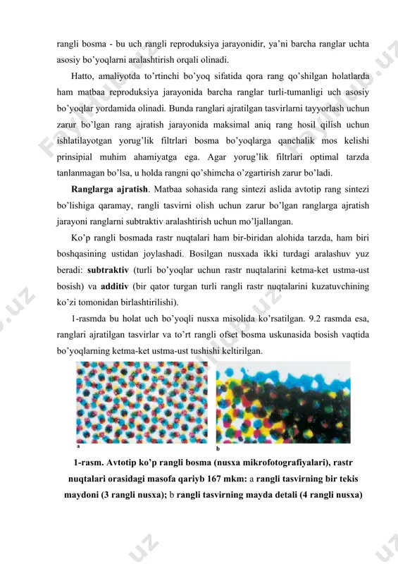 elementlari qo’zg’atilgan holatga o’xshab. shunga qiyosan reproduksiyada rastr nuqtalari (bo’yalgan yuzalar) yoritiladi va sochilgan (qaytarilgan) yorug’lik kuzatuvchining ko’ziga kelib tushadi, u erda esa tegishli rang qo’zg’atuvchilari qo’shiladi. subtraktiv rang sintezining fizik prinsipi amalga oshishi uchun, bosiladigan materialga tushiriladigan bo’yoq qatlamlari shaffof bo’lishi, ya’ni, rangli yorug’lik filtrlari kabi ta’sir qilishi kerak. rastr tuzilmasini ko’p rangli reproduksiyalash vaqtidagi avtotip jarayonida bo’yoqlar ketma-ket ustma-ust tushirilganda ularni bir-biriga moslashtirishni rostlash muqarrar ravishda subtraktiv va additiv rang aralashuvining murakkab, o’zgaruvchan birikmasi paydo bo’lishiga olib keladi. shundan bosma bo’yoqlarning spektral xossalariga muhim talab kelib chiqadi. ideal asosiy bosma bo’yoqlarga qo’yilgan bu talab faqat ularning spektral egri chiziqlari p-simon ko’rinishga mos kelgan hollarda bajariladi. bunda spektral kattaliklar qiymatlari 0 va 1 oralig’ida joylashadi, va funksiyaning ikkitadan ortiq sakrashlari bo’lmasligi kerak (rastrli reproduksiya vaqtida paydo bo’ladigan o’ziga xos effektlar, masalan, yorug’lik yutilishi bu erda hisobga olinmaydi). buning ustiga, barcha uch bo’yoqlarning p-simon spektral egri chiziqlari bir-biriga mukammal tutashib …