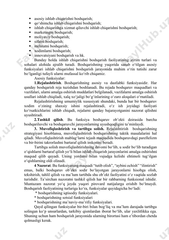 n zarurdir, chunki yuqorida ta’kidlaganimizdek, boshqaruv mazmuni jarayon sifatida uning funksiyalarida namoyon bo‘ladi. 3.4. boshqarishning asosiy, o‘ziga xos aniq funksiyalari. g‘arb menejmentining bugungi zamonaviy nazariyasi boshqarish funksiyalarini tasniflashda, eng avvalo uning asosiy (umumiy) funksiyalariga ustuvorlik beradi: · rejalashtirish; · tashkil qilish; · tartibga solish va muvofiqlashtirish; · nazorat; · rag‘batlantirish (motivlashtirish). boshqarish rejalashtirishdan boshlanib, faoliyatni tashkil qilish, uni rag‘batlantirish bilan davom ettirilib, nazorat bilan tugaydi. bu erda muvofiqlashtirish barcha funksiyalar jarayonida o‘z aksini topadi. bu funksiyalar boshqaruvning hamma bosqichlariga xos bo‘lgan umumiy xususiyatlarga ega bo‘lib, boshqaruv apparatining barcha rahbarlari va mutaxassislari faoliyatida mavjud bo‘ladi. ularni, shuningdek, boshqaruvning hamma tomonlarini qamragan funksiyalar deyish ham mumkin, yaunki ular boshqaruv tizimini ham bo‘yiga (vertikaliga), ham eniga (gorizontaliga) qamrab oladi. boshqarish funksiyasini tasniflashning ikkinchi yondoshuvida boshqarish ishini aniq ijrochilar bo‘yicha taqsimlashga ustuvorlik beriladi. bunda bir butun aniq funksiyalar tizimi ajratiladi. masalan. zamonaviy g‘arb firmalarida ishlab chiqarishga oid 20-25 tadan kam bo‘lmagan funksiyalar ajratiladi. bular …