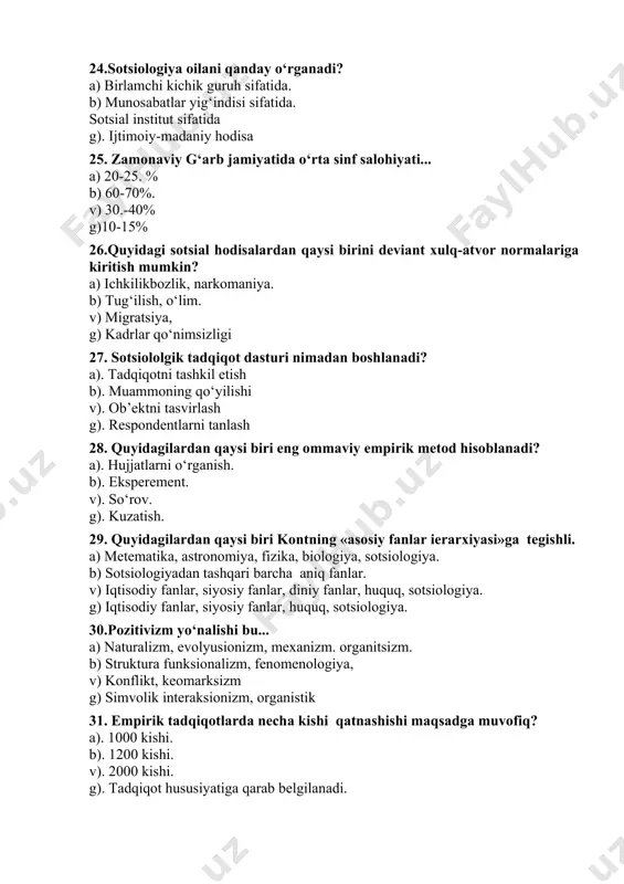 ni ustuvor deb ajratib ko‘rsatgan olim. a). t.parsons. b). k. marks. v). e. dyurkgeym g). sen-simon 37. sotsiologiyadagi pozitivizmning asoschisi kim? a). spenser. b). sen-simon. v). o.kont. g). k. marks. 38. jamiyatni biologik organizm sifatida talqin qilgan olim kim? a). vorms. b). kont. v). spenser. g). dyurkgeym. 39.sotsiologiyada ilk bor uch bosqich qonunini kim joriy qilgan? a). kont. b). spenser v). dyurkgeym. g). veber. 40. ilk bor sotsiologiya muammolari qaysi fan tizimida o‘rganilgan? a). biologiya. b). iqtisodiyot v). tarix g). falsafa. 41. antik davrning muhim sotsiologik muammolarining tadqiqotini ifoda etgan «siyosat» asarining muallifi kim? a). geraklit b). platon v). aristotel g). demokrit 42. «jamiyatni faylasuflar boshqarishi lozim» degan ibora muallifi a). m. veber b). g. spenser v). platon g). dyurkgeym 43. sotsiologiyada gumanistik oqim asoschisi kim? a). kont. b). dyurkgeym v). sorokin g). veber. 44. sotsiologizm tamoyilligining asoschisi… a) dyurkgeym b) veber v) ferdinand de sossyur g)spenser 45.fundamental sotsiologiyaning maqsadi... …