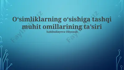 o‘simliklarning o‘sishiga tashqi muhit omillarining ta’siri — PPTX