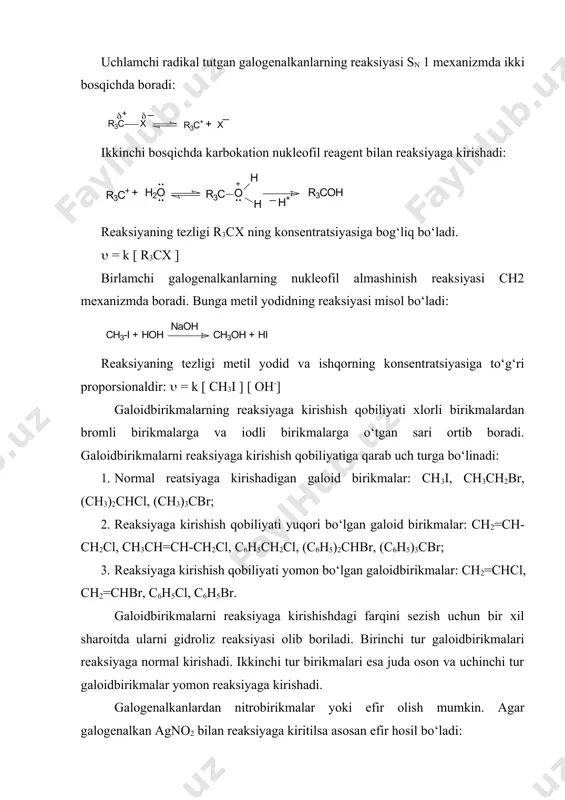 birikmalar ham nukleofil birikmalarga kiradi. nukleofil almashinish reaksiyasining ikki xil mexanizmi bor: 1. monomolekulyar nukleofil almashinish reaksiyalari, belgisi sn 1; 2. bimolekulyar nukleofil almashinish reaksiyalari, belgisi sn2; 1 soni monomolekulyar, 2 soni esa bimolekulyar reaksiya ekanligini bildiradi. uchlamchi radikal tutgan galogenalkanlarning reaksiyasi sn 1 mexanizmda ikki bosqichda boradi: ikkinchi bosqichda karbokation nukleofil reagent bilan reaksiyaga kirishadi: reaksiyaning tezligi r3cx ning konsentratsiyasiga bog‘liq bo‘ladi. = k [ r3cx ] birlamchi galogenalkanlarning nukleofil almashinish reaksiyasi ch2 mexanizmda boradi. bunga metil yodidning reaksiyasi misol bo‘ladi: reaksiyaning tezligi metil yodid va ishqorning konsentratsiyasiga to‘g‘ri proporsionaldir: = k [ ch3i ] [ oh-] galoidbirikmalarning reaksiyaga kirishish qobiliyati xlorli birikmalardan bromli birikmalarga va iodli birikmalarga o‘tgan sari ortib boradi. galoidbirikmalarni reaksiyaga kirishish qobiliyatiga qarab uch turga bo‘linadi: 1. normal reatsiyaga kirishadigan galoid birikmalar: ch3i, ch3ch2br, (ch3)2chcl, (ch3)3cbr; 2. reaksiyaga kirishish qobiliyati yuqori bo‘lgan galoid birikmalar: ch2=ch-ch2cl, ch3ch=ch-ch2cl, c6h5ch2cl, (c6h5)2chbr, (c6h5)3cbr; 3. reaksiyaga kirishish qobiliyati yomon bo‘lgan …