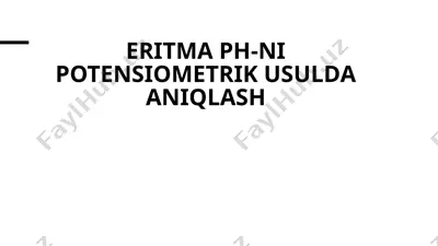 eritma ph-ni potensiometrik usulda aniqlash — PPTX