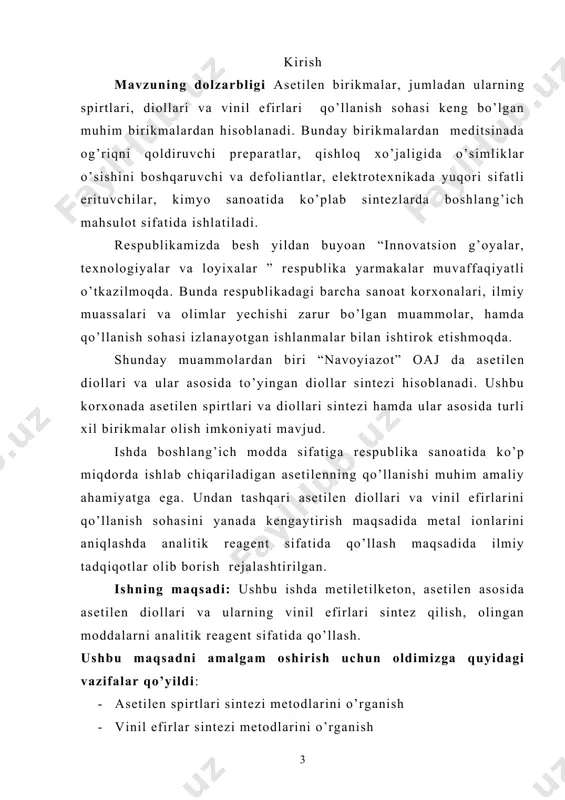 ri “navoyiazot” oaj da asetilen diollari va ular asosida to’yingan diollar sintezi hisoblanadi. ushbu korxonada asetilen spirtlari va diollari sintezi hamda ular asosida turli xil birikmalar olish imkoniyati mavjud. ishda boshlang’ich modda sifatiga respublika sanoatida ko’p miqdorda ishlab chiqariladigan asetilenning qo’llanishi muhim amaliy ahamiyatga ega. undan tashqari asetilen diollari va vinil efirlarini qo’llanish sohasini yanada kengaytirish maqsadida metal ionlarini aniqlashda analitik reagent sifatida qo’llash maqsadida ilmiy tadqiqotlar olib borish rejalashtirilgan. ishning maqsadi: ushbu ishda metiletilketon, asetilen asosida asetilen diollari va ularning vinil efirlari sintez qilish, olingan moddalarni analitik reagent sifatida qo’llash. ushbu maqsadni amalgam oshirish uchun oldimizga quyidagi vazifalar qo’yildi: · asetilen spirtlari sintezi metodlarini o’rganish · vinil efirlar sintezi metodlarini o’rganish · amperometik titrlash metodi nazariy asoslarini o’rganish · 3.6-dimetiloktin-4-diol-3.6 ni sintez qilish · 3.6-dimetiloktin-4-diol-3.6 ni asetilen bilan vinil efirlarini sintez qilish · 3.6-dimеtilokеtin-4-diol-3,6 ning vinil efiri ishtirokida pb (ii) ni ampеromеtrik aniqlash optimal sharoitlarini aniqlash. himoyaga quyidagilar chiqariladi: …