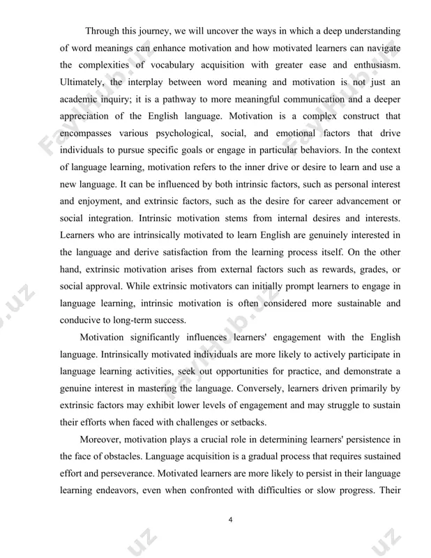 retention and usage of vocabulary. aim of the coursework. the primary aim of this coursework is to investigate the relationship between word meaning and motivation in english language learning. specifically, it seeks to analyze how an understanding of word meanings influences learners' motivation and, conversely, how motivation affects their engagement with vocabulary acquisition. by identifying effective strategies to enhance both aspects, this study aims to contribute to more effective language teaching practices. subject of the coursework. the subject of this coursework encompasses the exploration of word meanings within the framework of english language learning, focusing on the semantic aspects of vocabulary and their implications for learners' motivation. it includes an analysis of various factors that influence word meaning—such as context, culture, and usage—as well as the motivational theories that drive learners' engagement and persistence in language acquisition. object of the coursework. the object of the coursework is the english language …