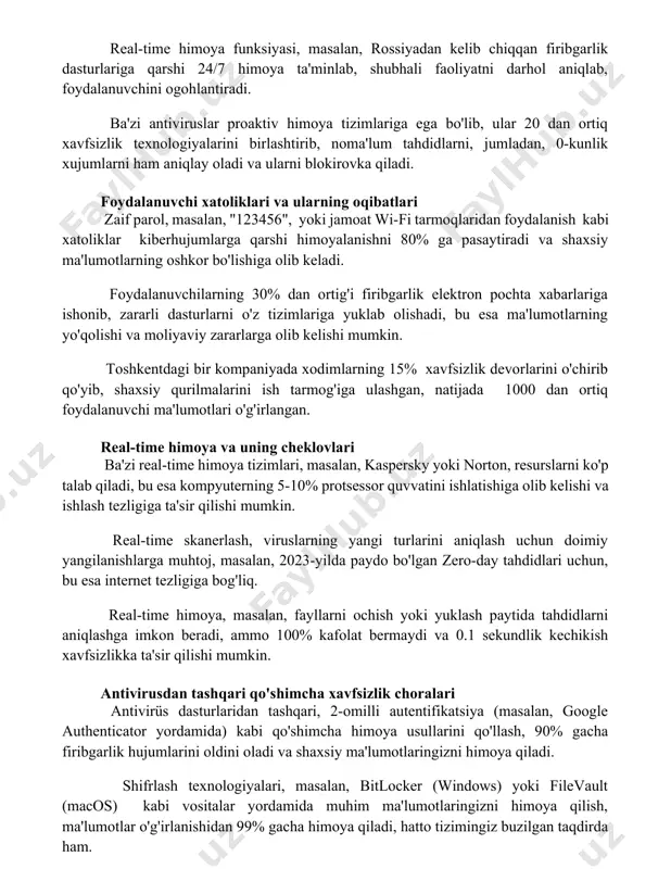 ssiyadan kelib chiqqan firibgarlik dasturlariga qarshi 24/7 himoya ta'minlab, shubhali faoliyatni darhol aniqlab, foydalanuvchini ogohlantiradi. ba'zi antiviruslar proaktiv himoya tizimlariga ega bo'lib, ular 20 dan ortiq xavfsizlik texnologiyalarini birlashtirib, noma'lum tahdidlarni, jumladan, 0-kunlik xujumlarni ham aniqlay oladi va ularni blokirovka qiladi. foydalanuvchi xatoliklari va ularning oqibatlari zaif parol, masalan, "123456", yoki jamoat wi-fi tarmoqlaridan foydalanish kabi xatoliklar kiberhujumlarga qarshi himoyalanishni 80% ga pasaytiradi va shaxsiy ma'lumotlarning oshkor bo'lishiga olib keladi. foydalanuvchilarning 30% dan ortig'i firibgarlik elektron pochta xabarlariga ishonib, zararli dasturlarni o'z tizimlariga yuklab olishadi, bu esa ma'lumotlarning yo'qolishi va moliyaviy zararlarga olib kelishi mumkin. toshkentdagi bir kompaniyada xodimlarning 15% xavfsizlik devorlarini o'chirib qo'yib, shaxsiy qurilmalarini ish tarmog'iga ulashgan, natijada 1000 dan ortiq foydalanuvchi ma'lumotlari o'g'irlangan. real-time himoya va uning cheklovlari ba'zi real-time himoya tizimlari, masalan, kaspersky yoki norton, resurslarni ko'p talab qiladi, bu esa kompyuterning 5-10% protsessor quvvatini ishlatishiga olib kelishi va ishlash tezligiga ta'sir qilishi mumkin. real-time skanerlash, …