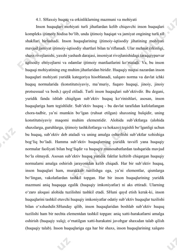 lingan, vakolatlardan tashkil topgan. har bir inson huquqlarining yuridik mazmuni aniq huquqqa egalik (huquqiy imkoniyatlar) ni aks ettiradi. ularning o‘zaro aloqasi alohida tuzilishni tashkil etadi. shuni qayd etish kerak-ki, inson huquqlarini tashkil etuvchi huquqiy imkoniyatlar odatiy sub’ektiv huquqlar tuzilishi bilan o‘xshashdir.shunday qilib, inson huquqlaridan boshlab sub’ektiv huquq tuzilishi ham bir nechta elementdan tashkil topgan: aniq xatti-harakatlarni amalga oshirish (huquqiy xulq); o‘rnatilgan xatti-harakatni javobgar shaxsdan talab qilish (huquqiy talab). inson huquqlariga ega har bir shaxs, inson huquqlarining xalqaro standartlarini e’tirof etishi va amalga oshirilishini davlatdan talab qilishga huquqi bor; kerak bo‘lganda, o‘z talablarini (huquqiy-sudlashish) majburiy yo‘l bilan amalga oshirish uchun davlat organlariga murojaat qilish. har bir inson o‘z huquqini himoya qilish uchun nafaqat davlat organlariga, balki xalqaro tashkilotlariga murojaat qilish huquqiga ega. insonning shaxsiy huquqi tushunchasi - bu sub’ektiv huquq bilan uzviy bog‘liq bo‘lgan, ya’ni inson tug‘ilganidan qo‘lga kiritadigan va bevosita, ob’ektiv amalga oshiriladigan, inson tabiatidan kelib chiqadigan hamda jamiyat rivojlanishi …