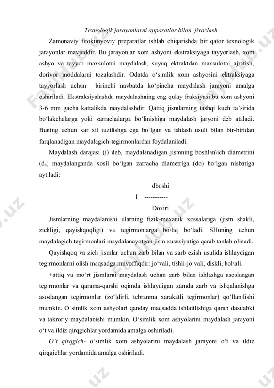 ‘simlik xom ashyolarini maydalash jarayoni o‘t va ildiz qirqgichlar yordamida amalga oshiriladi. o‘t qirqgich- o‘simlik xom ashyolarini maydalash jarayoni o‘t va ildiz qirqgichlar yordamida amalga oshiriladi. o‘t qirqgich oddiy tuzilgan bo‘lib, diskli va do‘mbirali bo‘ladi. do‘mbirali o‘t qirqgichda egri chiziqli picho\i, salmoqli \ildirak (maxovik) kegay (spitsa) ga mustaxkamlangan bo‘ladi. o‘simlik xom ashyosi pichoq ostiga tasma yordamida yuboriladi. bunda tasma yoki pichoqning xarakat tezligiga qarab maydalanish katta-kichikligi ta’minlanadi(2-rasm). ildiz qirqgichning ikkita pichoqi bor, yuqoridagisi ekssentrikka maxkamlangan bo‘lib, yuqoriga va pastga xarakat qiladi, pastkisi qimirlamay turadi. maydalanadigan xom ashyo pichoqlar orasiga xarakatlanadigan tarnovcha orqali yuboriladi. maxsulotning maydalik darajasi pichoq orali\ining katta kichikligi bilan boshqariladi. agar o‘simlik quruq bo‘lib, kesish qiyin bo‘lsa, oldindan uni namlangan matoga o‘rab qo‘yiladi. silliq va tishli yuza jo‘vali tegirmonlar. bu maydalagichlarni ish unumi yuzasining tuzilishiga bo\liq. tish yuza jo‘vali tegirmon silliq yuzasiga nisbatan ancha katta bo‘laklarni xam maydalash imkoniyatiga ega. bolg‘achali tegirmon-ichki devori zirxlangan qalin metalldan tayyorlangan tana, …