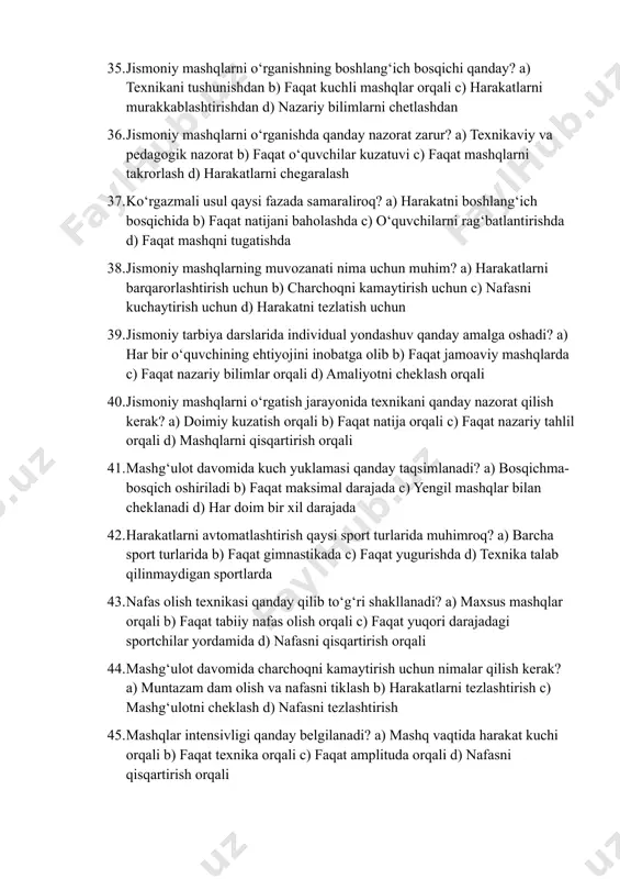 nlaydi b) mashqlarni pasaytiradi c) tezkorlikni kamaytiradi d) nafasni cheklaydi 34. harakatlarning dinamik xarakteristikasini nimadan aniqlash mumkin? a) kuch va tezlik orqali b) faqat amplituda orqali c) faqat tashqi kuchlar orqali d) charchoq darajasidan 35. jismoniy mashqlarni o‘rganishning boshlang‘ich bosqichi qanday? a) texnikani tushunishdan b) faqat kuchli mashqlar orqali c) harakatlarni murakkablashtirishdan d) nazariy bilimlarni chetlashdan 36. jismoniy mashqlarni o‘rganishda qanday nazorat zarur? a) texnikaviy va pedagogik nazorat b) faqat o‘quvchilar kuzatuvi c) faqat mashqlarni takrorlash d) harakatlarni chegaralash 37. ko‘rgazmali usul qaysi fazada samaraliroq? a) harakatni boshlang‘ich bosqichida b) faqat natijani baholashda c) o‘quvchilarni rag‘batlantirishda d) faqat mashqni tugatishda 38. jismoniy mashqlarning muvozanati nima uchun muhim? a) harakatlarni barqarorlashtirish uchun b) charchoqni kamaytirish uchun c) nafasni kuchaytirish uchun d) harakatni tezlatish uchun 39. jismoniy tarbiya darslarida individual yondashuv qanday amalga oshadi? a) har bir o‘quvchining ehtiyojini inobatga olib b) faqat jamoaviy mashqlarda c) faqat nazariy bilimlar orqali d) amaliyotni …