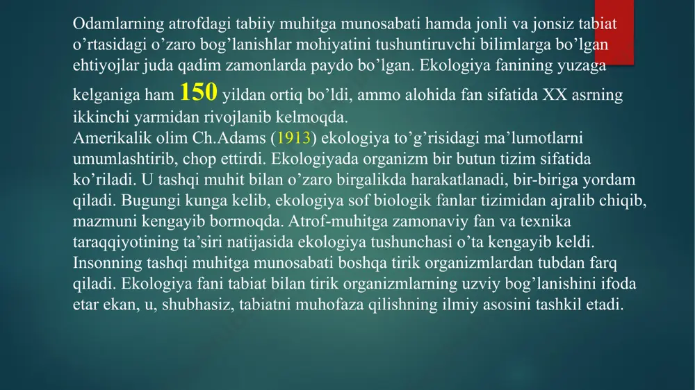 kr bayon etgan. ya’ni u kasallikning yuqishi masalasini hal etishga yaqinlashgan edi. abu ali ibn sinoning falsafiy va tibbiy ilmiy qarashlari uning jahonga mashhur asari “kitob ash-shifo”, ya’ni “davolash kitobi”da bayon etilgan bu asarda materiya, fazo, vaqt, shakl, harakat, borliq kabi falsafiy tushunchalar, shuningdek, matematika, kimyo, botanika, zoologiya, biologiya, astronomiya, psixologiya kabi fanlar haqida fikrlar bayon etilgan. zahiriddin muhammad boburning (1483-1530) nomi aytilganda ko’pchilik uni shoir deb biladi. ammo bobur faqat shoirgina bo’lmay, podshoh, sarkarda, tarixchi, mashshoh, ovchi va bog’bon, sayyoh va tabiatshunos ham bo’lgan. “boburnoma” boburning eng yirik asaridir. asarda boburning ko’rgan-kechirganlari, yurgan joylarining tabiati, boyligi, odamlari, urf-odatlari, hayvonlari, o’simliklari va hokazo tasvirlangan. unda yer, suv, havo, turli xil tabiiy hodisalarga tegishli xalq so’zlari ko’plab topiladi. abulqosim mahmud az-zamahshariy asarlarida odamning atrof-muhitga, tirik jonivorlarga munosabati go’zal bo’lishi lozimligi ta’kidlanadi. ekologiya fanining rivojlanishi tabiatni o’rganish va tavsiflashdan boshlangan. bu fransuz jan anri faber o’zining mashhur “entomologik esdaliklar” (1870-1879) asarini yozgan …