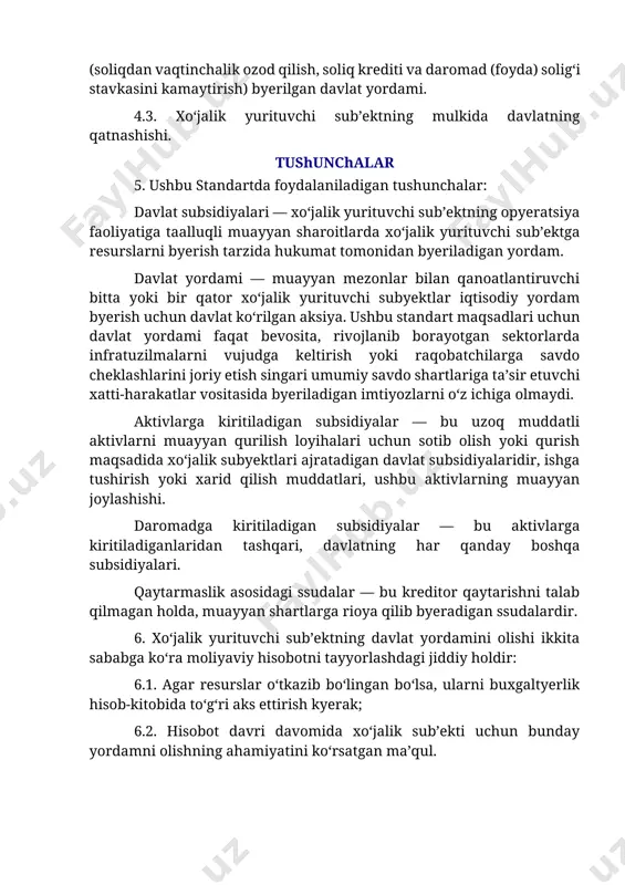 nidan byeriladigan yordam. davlat yordami — muayyan mezonlar bilan qanoatlantiruvchi bitta yoki bir qator xo‘jalik yurituvchi subyektlar iqtisodiy yordam byerish uchun davlat ko‘rilgan aksiya. ushbu standart maqsadlari uchun davlat yordami faqat bevosita, rivojlanib borayotgan sektorlarda infratuzilmalarni vujudga keltirish yoki raqobatchilarga savdo cheklashlarini joriy etish singari umumiy savdo shartlariga ta’sir etuvchi xatti-harakatlar vositasida byeriladigan imtiyozlarni o‘z ichiga olmaydi. aktivlarga kiritiladigan subsidiyalar — bu uzoq muddatli aktivlarni muayyan qurilish loyihalari uchun sotib olish yoki qurish maqsadida xo‘jalik subyektlari ajratadigan davlat subsidiyalaridir, ishga tushirish yoki xarid qilish muddatlari, ushbu aktivlarning muayyan joylashishi. daromadga kiritiladigan subsidiyalar — bu aktivlarga kiritiladiganlaridan tashqari, davlatning har qanday boshqa subsidiyalari. qaytarmaslik asosidagi ssudalar — bu kreditor qaytarishni talab qilmagan holda, muayyan shartlarga rioya qilib byeradigan ssudalardir. 6. xo‘jalik yurituvchi sub’ektning davlat yordamini olishi ikkita sababga ko‘ra moliyaviy hisobotni tayyorlashdagi jiddiy holdir: 6.1. agar resurslar o‘tkazib bo‘lingan bo‘lsa, ularni buxgaltyerlik hisob-kitobida to‘g‘ri aks ettirish kyerak; 6.2. hisobot davri davomida …