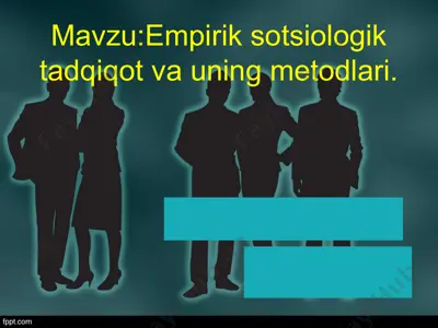 empirik sotsiologik tadqiqot va uning metodlari — PPT