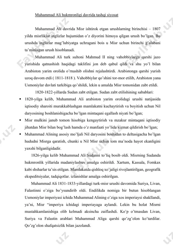 izlanishlar amalga oshirilgan. muhammad ali 1831-1833-yillardagi turk-misr urushi davomida suriya, livan, falastinni o’ziga bo’ysundirib oldi. endilikda nomiga bir butun hisoblangan usmoniylar imperiyasi ichida muhammad alining o’ziga xos imperiaysi shakllandi, ya’ni, misr “imperiya ichidagi imperiayaga aylandi. lekin bu holat misrni mustahkamlanishiga olib kelmadi aksincha zaiflashdi. ko’p o’tmasdan livan, suriya va falastin arablari muhammad aliga qarshi qo’zg’olon ko’tardilar. qo’zg’olon shafqatsizlik bilan jazolandi. yevropa davlatlarining uzoq davom etgan muzokaralridan so’ng sultonning 1841-yil 1-iyundagi farmoni bilan misrning maqomi qonuniylashtirilib qo’yildi. muhammad ali misr va sudandagi hukmronligini saqlab qoldi, lekin boshqa hududlarni boy berdi. muhammad ali hukmronligi davrida armiya, ta’lim, ilmiy taraqqiyot, iqtisodiy munosabatlar muhammad ali qudratli mamlakatni kuchli tartibli armiyaga tayangan holda boshqarish lozimligi va turli agressiyalardan himoyalanish mumkinligini tushunib yetgan. misr ichki mustaqillikka erishishdagi asosiy faktorni armiya tashkil etib, muhammad ali tayangan birinchi ustun bo’lgan. armiya mamlakat mustaqilligini ta’minlagan va uni 60 yildan ko’proq vaqt mobaynida muhofaza qilib kelgan. 1820-yilda misrda armiya uchun …
