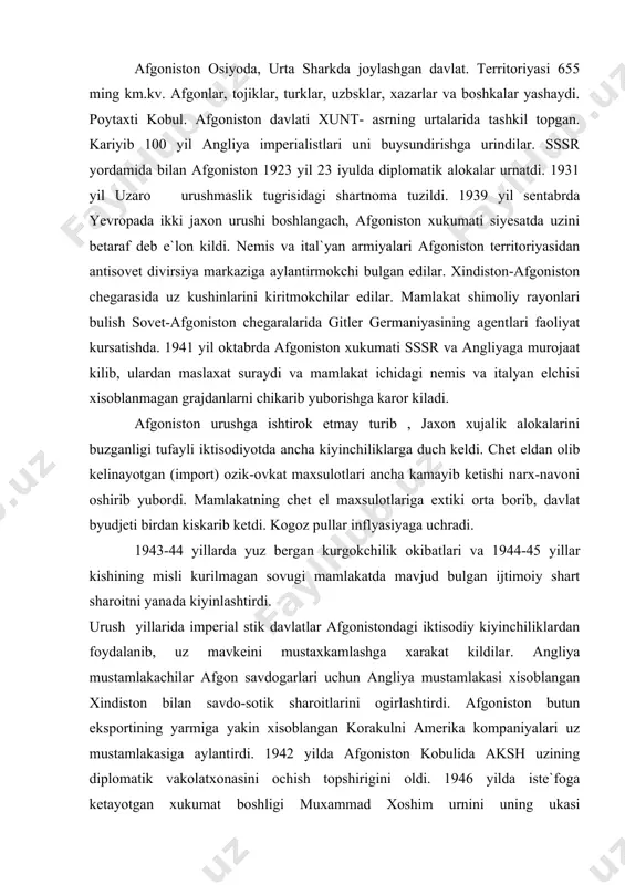 angliya mustamlakachilar afgon savdogarlari uchun angliya mustamlakasi xisoblangan xindiston bilan savdo-sotik sharoitlarini ogirlashtirdi. afgoniston butun eksportining yarmiga yakin xisoblangan korakulni amerika kompaniyalari uz mustamlakasiga aylantirdi. 1942 yilda afgoniston kobulida aksh uzining diplomatik vakolatxonasini ochish topshirigini oldi. 1946 yilda iste`foga ketayotgan xukumat boshligi muxammad xoshim urnini uning ukasi shoxmaxmud (kirolning amakisi ) egalladi. mamlakagda yuz berayetgan ichki siyesiy axvoliningogirligi bunga sabab bulgan edi. ikkinchi jaxon urushi tugagandan keyin xam afgoniston asosiy ichki kuchi bulgan dexkonlarni ekspluatasiya kiluvchi yarim feodal tartibdagi agrar mamlakat bulib kolaverdi. yerning 4g`3 kismi pomeshchiklarga tegishli bulib, ular uz xujaliklarini ijaraga berib yashardilar. yirik bukachilik bilan shugullanuvchilar va katta yer egalari bor ediki, ular mamlakatga chet el tovarlarini olib keltiruvchi manba xisoblanadi. tashki savdo maxalliy yirik kapitalning kobigi bulib koldi. ularga keng imkoniyat yaratib berilgan edi, ishlab chikarish darajasi uta past edi. mamlakatda atiga bir necha korxona bulib, ular xam yengil sanoat korxonasi edi. asosiy ishlab chikarilayotgan maxsulot …