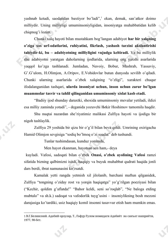 angda yetmish xil jilolanib, barchani maftun qilganidek, zulfiya “tongning o’ziday rost va yorqin haqiqatga” yo’g’rilgan poeziyasi bilan (“kechir, qoldim g’aflatda!” “bahor keldi, seni so’roqlab”, “ne baloga etding mubtalo” va sh.k.) sadoqat va vafodorlik tuyg’usini – insoniylikning bosh mezoni darajasiga ko’tardiki, usiz haqiqiy komil insonni tasavvur etish ham mumkin emas. bugungi hayotimizda qo’ydi-chiqdilar, sarson-sargardon yetimlar, havoyi istaklar deb or-nomusdan voz kechgan, “ignaga o’tirgan” ayollar, hayosiz, ibosiz juvonlar jabrini tortayotgan jahonda zulfiyaning hayajonli, o’tli chaqirig’i, jasoratga to’liq qo’shig’i-har bir qalbda (farang, olmon, ingliz, arab, fors qalbida ham) jaranglamoqda. vafoga, sadoqatga, hurmat va e’zozga, nazokat va latofatga, or-nomus va insoniylikka chaqirayotibdi. shu bilan odamdek yashashimizga, komil inson va sog’lom avlod uchun kurashishimizga faol yordam berayapti. bu zulfiya ijodining umumbashariyligidan, umrboqiyligidan, chuqur zamonaviyligidan, butun insoniyat uchun zarurat ekanligidan dalolat beradi. demak, san’atkor ijodida, uning chinakam asarida milliylik va umuminsoniylik bir vujuddan oziqlanadi. milliylik qanchalik chuqur va yorqin ifodalansa, unda umuminsoniy xislatlar shunchalik ulug’ va …