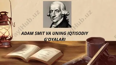 adam smit va uning iqtisodiy g'oyalari — PPTX