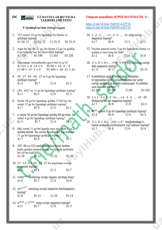 2 c) 648 d) 744 3. 80; 112 va 144 sonlarining umumiy natural bo’luvchilari sonini toping? a) 4 b) 5 c) 6 d) 7 4. quyidagi ifodani hisoblash natijasida hosil bo‘lgan sonning natural bo‘luvchilari sonini toping: 5 ∙ 10 ∙ 15 ∙ … ∙ 35 ∙ 40 ? a) 480 b) 360 c) 540 d) 630 5. 23 ∙ 3𝑚 ning natural bo‘luvchilar soni 20 ta bo‘lsa, 𝑚 ni toping? a) 3 b) 5 c) 4 d) 2 6. 1 ∙ 2 ∙ 3 ∙ … ∙ 62 ∙ 63 ∙ 64 ko‘paytma 2 ning qanday eng katta darajasiga bo‘linadi? a) 64 b) 62 c) 65 d) 63 7. 41 ∙ 42 ∙ 43 ∙ … ∙ 143 ∙ 144 ∙ 145 ko‘paytma 5 ning qanday eng katta darajasiga bo‘linadi? a) 26 b) 27 c) 24 d) 29 8. 1 ∙ 2 ∙ 3 ∙ … ∙ 123 ∙ 124 …