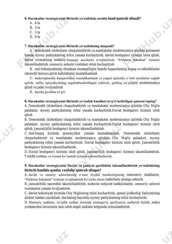 asini birinchi yo‘nalishda nechta band qamrab olinadi? a. 4 ta b. 3 ta c. 5 ta d. 6 ta 7. harakatlar strategiyasini birinchi yo‘nalishning maqsadi? a. demokratik islohotlarni chuqurlashtirish va mamlakatni modernizasiya qilishda parlament hamda siyosiy partiyalarning rolini yanada kuchaytirish, davlat boshqaruvi tizimini isloh qilish, davlat xizmatining tashkiliy-huquqiy asoslarini rivojlantirish, “elektron hukumat” tizimini takomillashtirish, ommaviy axborot vositalari rolini kuchaytirish b. sud hokimiyatining chinakam mustaqilligini hamda fuqarolarning huquq va erkinliklarini ishonchli himoya qilish kafolatlarini mustahkamlash c. makroiqtisodiy barqarorlikni mustahkamlash va yuqori iqtisodiy o‘sish suratlarini saqlab qolish, milliy iqtisodiyotning raqobatbardoshligini oshirish, qishloq xo‘jaligini modernizasiya qilish va jadal rivojlantirish d. barcha javoblar to‘g'ri 8. harakatlar strategiyasini birinchi yo‘nalish bandlari to‘g'ri keltirilgan qatorni toping? a. demokratik islohotlarni chuqurlashtirish va mamlakatni modernizasiya qilishda oliy majlis palatalari, siyosiy partiyalarning rolini yanada kuchaytirish.davlat boshqaruvi tizimini isloh qilish b. demokratik islohotlarni chuqurlashtirish va mamlakatni modernizasiya qilishda oliy majlis palatalari, siyosiy partiyalarning rolini yanada kuchaytirish.davlat boshqaruvi tizimini isloh qilish. …