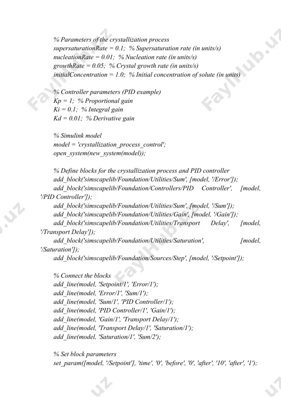 e = 0.1; % supersaturation rate (in units/s) nucleationrate = 0.01; % nucleation rate (in units/s) growthrate = 0.05; % crystal growth rate (in units/s) initialconcentration = 1.0; % initial concentration of solute (in units) % controller parameters (pid example) kp = 1; % proportional gain ki = 0.1; % integral gain kd = 0.01; % derivative gain % simulink model model = 'crystallization_process_control'; open_system(new_system(model)); % define blocks for the crystallization process and pid controller add_block('simscapelib/foundation/utilities/sum', [model, '/error']); add_block('simscapelib/foundation/controllers/pid controller', [model, '/pid controller']); add_block('simscapelib/foundation/utilities/sum', [model, '/sum']); add_block('simscapelib/foundation/utilities/gain', [model, '/gain']); add_block('simscapelib/foundation/utilities/transport delay', [model, '/transport delay']); add_block('simscapelib/foundation/utilities/saturation', [model, '/saturation']); add_block('simscapelib/foundation/sources/step', [model, '/setpoint']); % connect the blocks add_line(model, 'setpoint/1', 'error/1'); add_line(model, 'error/1', 'sum/1'); add_line(model, 'sum/1', 'pid controller/1'); add_line(model, 'pid controller/1', 'gain/1'); add_line(model, 'gain/1', 'transport delay/1'); add_line(model, 'transport delay/1', 'saturation/1'); add_line(model, 'saturation/1', 'sum/2'); % set block parameters set_param([model, '/setpoint'], 'time', '0', 'before', '0', 'after', '10', 'after', '1'); set_param([model, '/pid controller'], 'p', num2str(kp), 'i', num2str(ki), …