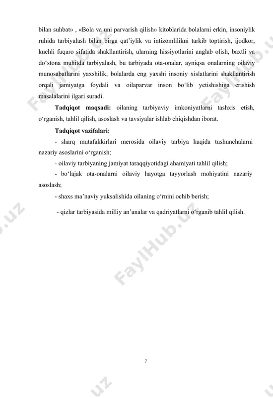 riy asoslash; - shaxs ma’naviy yuksalishida oilaning o‘rnini ochib berish; - qizlar tarbiyasida milliy an’analar va qadriyatlarni o‘rganib tahlil qilish. 7 i. bob. oilaning tarbiyaviy imkoniyatlarini tashxis etishning nazariy asoslari §1.1. sharq mutafakkirlari merosida oilaviy tarbiya haqida tushuncha sharq mutafakkirlarining ta’lim-tarbiya, oila va oilaviy tarbiya haqidagi qarashlari islom mafkurasi va uning qobig‘ida shakllangan. sharq mutafakkirlari ijodida aks etgan umuminsoniy g‘oyalar islomiy ma’naviyat bilan hamohangdir. sharq mutafakkirlarining ilmiy merosida oila va oilada farzand tarbiyasi masalalariga katta e’tibor berganlar. muhammad ibn muso al-xorazmiy, abu nasr al-forobiy, abu rayhon beruniy, abu ali ibn sino, muhammad koshg‘ariy, yusuf xos hojib, kaykovus, alisher navoiy, xusayn voiz koshifiy kabi mutafakkirlarning qator asarlarida bolalarni ma’naviy-axloqiy tarbiyalash masalalarari va ularni hal etish yo‘llari ko‘rsatib berilgan. oilada bola tarbiyasi masalasi muhammad ibn muso al- xorazmiy qarashlarida ham mavjuddir. uning aytishicha, «ota-onalar ikki xil: tug‘ilish otasi va ta’lim berish otasi: birinchisi jismoniy hayot sababli, ikkinchisi ruhiy hayot sababli». shunga ko‘ra, …