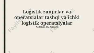 logistik zanjirlar va operatsialar — PPTX