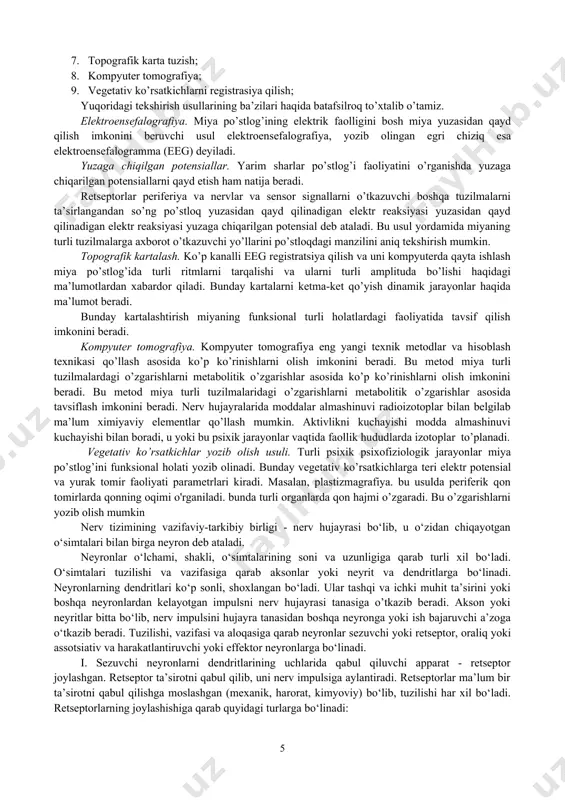 onlarga bo‘linadi. i. sezuvchi neyronlarni dendritlarining uchlarida qabul qiluvchi apparat - retseptor joylashgan. retseptor ta’sirotni qabul qilib, uni nerv impulsiga aylantiradi. retseptorlar ma’lum bir ta’sirotni qabul qilishga moslashgan (mexanik, harorat, kimyoviy) bo‘lib, tuzilishi har xil bo‘ladi. retseptorlarning joylashishiga qarab quyidagi turlarga bo‘linadi: 1. ekstrotseptorlar tashqi muhit ta’sirini qabul qiladi. ular teri, shilliq pardalar va sezgi a’zolarida joylashgan. 2. introtseptorlar organizmning ichki muhitida bo‘ladigan kimyoviy o‘zgarishlar, shuningdek to‘qima va a’zolardagi bosim o‘zgarishlari ta’sirotlarini qabul qiladi. 3. propriotseptorlar mushak, pay, boylam, fassiya, bo‘g‘im xaltasidagi ta’sirotlarni qabul qiladi. ii. oraliq yoki assotsiativ neyron qo‘zg‘olishni sezuvchi neyrondan harakat neyroniga o‘tkazib beradi. bu neyronlar markaziy nerv tizimida joylashadi. iii. effektor yoki harakatlantiruvchi neyronlarning tanalari markaziy nerv tizimida yoki vegetativ tugunlarda joylashgan. ularning aksonlari ish bajaruvchi a’zolarga (ko’ndalang targ’il va silliq mushaklar va bezlarga) boradi. odamning nerv tizimi neyronlar yig‘indisidan tashkil topgan bo‘lib, ular o‘zaro sinapslar vositasida qo‘shiladi. bitta neyronning oxirgi tolalari juda ko‘p (10.000) neyron …