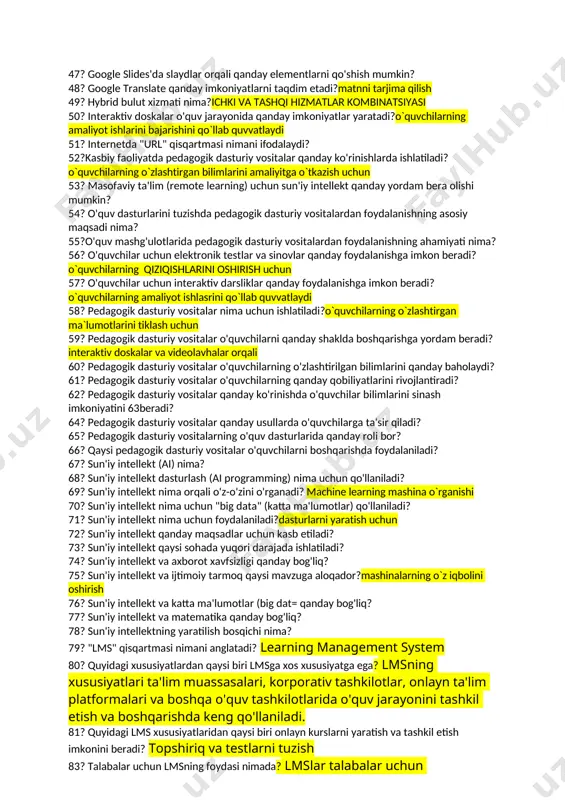 faoliyatda pedagogik dasturiy vositalar qanday ko'rinishlarda ishlatiladi?o`quvchilarning o`zlashtirgan bilimlarini amaliyitga o`tkazish uchun 53? masofaviy ta'lim (remote learning) uchun sun'iy intellekt qanday yordam bera olishi mumkin? 54? o'quv dasturlarini tuzishda pedagogik dasturiy vositalardan foydalanishning asosiy maqsadi nima? 55?o'quv mashg'ulotlarida pedagogik dasturiy vositalardan foydalanishning ahamiyati nima? 56? o'quvchilar uchun elektronik testlar va sinovlar qanday foydalanishga imkon beradi?o`quvchilarning qiziqishlarini oshirish uchun 57? o'quvchilar uchun interaktiv darsliklar qanday foydalanishga imkon beradi?o`quvchilarning amaliyot ishlasrini qo`llab quvvatlaydi 58? pedagogik dasturiy vositalar nima uchun ishlatiladi?o`quvchilarning o`zlashtirgan ma`lumotlarini tiklash uchun 59? pedagogik dasturiy vositalar o'quvchilarni qanday shaklda boshqarishga yordam beradi?interaktiv doskalar va videolavhalar orqali 60? pedagogik dasturiy vositalar o'quvchilarning o'zlashtirilgan bilimlarini qanday baholaydi? 61? pedagogik dasturiy vositalar o'quvchilarning qanday qobiliyatlarini rivojlantiradi? 62? pedagogik dasturiy vositalar qanday ko'rinishda o'quvchilar bilimlarini sinash imkoniyatini 63beradi? 64? pedagogik dasturiy vositalar qanday usullarda o'quvchilarga ta'sir qiladi? 65? pedagogik dasturiy vositalarning o'quv dasturlarida qanday roli bor? 66? qaysi pedagogik dasturiy vositalar o'quvchilarni boshqarishda foydalaniladi? …