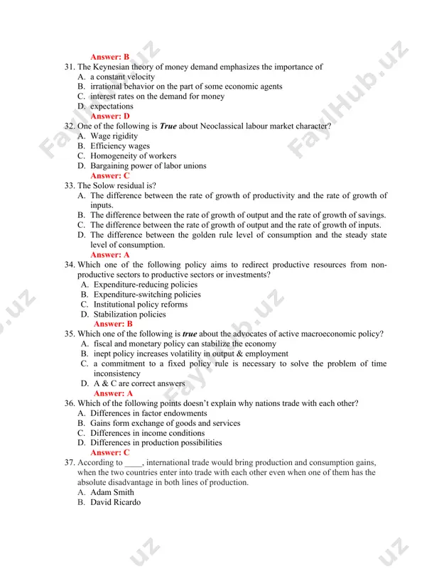 nt income is less than future income. b. the price of second period consumption is more than first period consumption. c. for consumers facing binding borrowing constraint, second period income is more important than first period income. d. it assumes consumers as rational and forward looking. answer: d 30. which one of the following is/are true about the rental price of capital? a. the lower the stock of capital, the lower the real rental price of capital. b. the greater the amount of labour employed, the greater the real rental price of capital. c. the better the technology, the lower the real rental price of capital. d. all of the above are true. answer: b 31. the keynesian theory of money demand emphasizes the importance of a. a constant velocity b. irrational behavior on the part of some economic agents c. interest rates on the demand for money d. expectations …