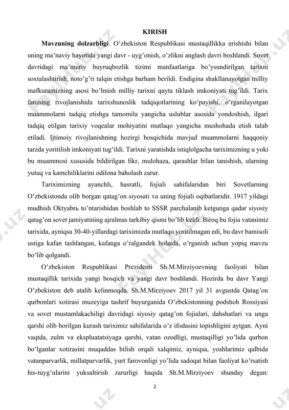 rganida oʼzbekistonning podshoh rossiyasi va sovet mustamlakachiligi davridagi siyosiy qatagʼon fojialari, dahshatlari va unga qarshi olib borilgan kurash tariximiz sahifalarida oʼz ifodasini topishligini aytgan. аyni vaqtda, zulm va ekspluatatsiyaga qarshi, vatan ozodligi, mustaqilligi yoʼlida qurbon boʼlganlar xotirasini muqaddas bilish orqali xalqimiz, ayniqsa, yoshlarimiz qalbida vatanparvarlik, millatparvarlik, yurt farovonligi yoʼlida sadoqat bilan faoliyat koʼrsatish his-tuygʼularini yuksaltirish zarurligi haqida sh.m.mirziyoev shunday degan: «аjdodlarimizning vatan tinchligi va ozodligi yoʼlidagi kurashi bugungi kun yoshlari uchun ibrat maktabidir. har bir viloyatda qatagʼon qurbonlari xotirasi muzeyining filiallarini tashkil qilishimiz kerak. ular universitet va institutlar qoshida tashkil etilsa, ayni muddao boʼladi. qatagʼon qurbonlari xotirasi boʼyicha maktab darsliklarida maxsus dastur asosida oʼqitish tizimini ishlab chiqish zarur». prezident qatagʼon qurbonlari xotirasi muzeyining jamiyatimiz hayotida tutgan oʼrnini yuqori baholab, bu muzey muzeylarning muzeyi boʼlishi lozimligini taʼkidlagan, аndijonda ham, qoraqalpogʼistonda ham, xorazmda ham, qashqadaryoda ham, har bir viloyat markazida yoki universitet qoshida qatagʼon qurbonlari xotirasi muzeyining filiallarini ochishimiz kerak deb koʼrsatma …