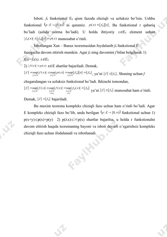 qism fazoda chiziqli va uzluksiz bo’lsin. ushbu funkstional ni quramiz. . bu funkstional r qabariq bo’ladi (aslida norma bo’ladi). u holda ihtiyoriy x(e0 element uchun munosabat o’rinli. isbotlangan xan – banax teoremasidan foydalanib f0 funkstional e fazogacha davom ettirish mumkin. agar f0 ning davomini f bilan belgilasak 1) f(x)=f0(x), x(e0 2) x(e shartlar bajariladi. demak, , ya’ni . shuning uchun f chegaralangan va uzluksiz funkstional bo’ladi. ikkinchi tomondan, ya’ni munosabat ham o’rinli. demak, bajariladi. bu muxim teorema kompleks chiziqli fazo uchun ham o’rinli bo’ladi. agar e kompleks chiziqli fazo bo’lib, unda berilgan funkstional uchun 1) p(x+y)(p(x)+p(y) 2) p((x)( p(x) shartlar bajarilsa, u holda r funkstionalni davom ettirish haqida teoremaning bayoni va isboti deyarli o’zgarishsiz kompleks chiziqli fazo uchun ifodalanadi va isbotlanadi. _1257165943.unknown _1260178183.unknown _1260178201.unknown _1260178300.unknown _1260178390.unknown _1260178393.unknown _1260178384.unknown _1260178212.unknown _1260178192.unknown _1257326574.unknown _1257329067.unknown _1257329443.unknown _1257330072.unknown _1260178176.unknown _1257329719.unknown _1257329270.unknown _1257326731.unknown _1257328984.unknown _1257326304.unknown _1257326503.unknown _1257166266.unknown _1257165983.unknown _1255935019.unknown _1255936626.unknown _1257165855.unknown _1255935193.unknown _1255934418.unknown _1255934567.unknown _1255934136.unknown