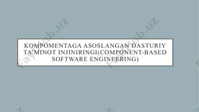 komponentaga asoslangan dasturiy ta'minot injiniringi (component-based software engineering) — PPTX