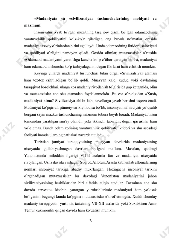 rivojlangan. usha davrda yashagan suqrot, aflotun, arastu kabi unlab allomalarning nomlari insoniyat tarixiga abadiy muxrlangan. hozirgacha insoniyat tarixini o`rganadigan mutaxassislar bu davrdagi yunoniston madaniyatini jahon sivilizatsiyasining beshiklaridan biri sifatida talqin etadilar. тaxminan ana shu davrda «avesto» kitobini yaratgan yurtdoshlarimiz madaniyati ham yo`qsak bo`lganini bugungi kunda ko`pgina mutaxassislar e’tirof etmogda. хuddi shunday madaniy taraqqiyotni yurtimiz tarixining vii-xii asrlarida yoki soxibkiron amir тemur xukmronlik qilgan davrda ham ko`zatish mumkin. madaniyat inson bilimlari, kunikma va tajribalarini, ma’naviy saloxiyatini hamda amaliy faoliyat jarayonida inson ideallarining ro`yobga chiqishi va shaxs sifatida kamol topish jarayonini o`zida aks ettiradi. madaniyat va sivilizatsiya tushunchalari o`zaro bog`liq bo`lsa-da, turlicha mazmun va xususiyatga egadir. ba’zi olimlar madaniyat, o`zining kelib chiqishiga ko`ra, sivilizatsiyaga nisbatan qadimiydir, u mohiyatan sivilizatsiyaning ruxi, jonidir, deb xisoblaydi. masalan, a. тoynbi «тarixning idrok qilinishi» asarida shunday fikrlarni bayon etadi. franso`z olimi r. aron ham shunga yaqin xulosaga keladi. uning fikricha, aynan madaniyat va sanoat soxasidagi tanazzul asta-sekin …