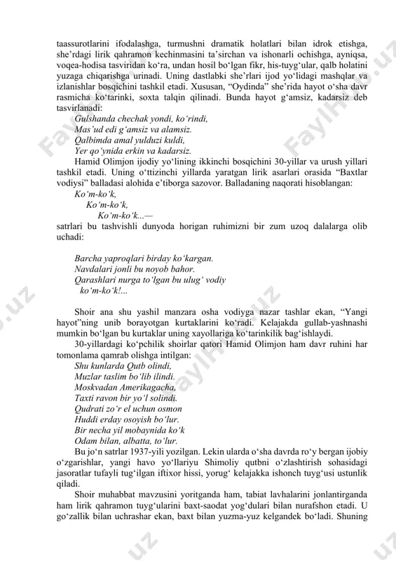 ini tashkil etadi. shoirning birinchi she’ri “kimdir” (1926) e’lon qilinganda, muallif o‘n еtti yoshda, to‘ng‘ich kitobi – “ko‘klam” (1929) bosilib chiqqanda esa yigirma yoshda edi. shoirning birinchi to‘plamiga yozilgan so‘zboshida shunday deyilgan edi: “nafis adabiyotimiz yana bir “ko‘klam" bilan bezaldi... “ko‘klam”, asosan, mazmun, qisman shakl bilan hozirning qo‘shig‘i bo‘lishga haqlidir. shoir mana shu hayotning vakili bo‘lib maydonga chiqadir...”(hamid olimjon . ko‘klam. samarqand-toshkent, uzdavnashr, 1929, 4-bet). hamid olimjon “ko‘klam” kitobidan boshlab hayot haqidagi o‘z taassurotlarini ifodalashga, turmushni dramatik holatlari bilan idrok etishga, she’rdagi lirik qahramon kechinmasini ta’sirchan va ishonarli ochishga, ayniqsa, voqea-hodisa tasviridan ko‘ra, undan hosil bo‘lgan fikr, his-tuyg‘ular, qalb holatini yuzaga chiqarishga urinadi. uning dastlabki she’rlari ijod yo‘lidagi mashqlar va izlanishlar bosqichini tashkil etadi. xususan, “oydinda” she’rida hayot o‘sha davr rasmicha ko‘tarinki, soxta talqin qilinadi. bunda hayot g‘amsiz, kadarsiz deb tasvirlanadi: gulshanda chechak yondi, ko‘rindi, mas’ud edi g‘amsiz va alamsiz. qalbimda amal yulduzi kuldi, yer qo‘ynida erkin va kadarsiz. hamid …