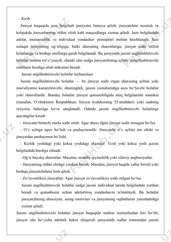 jinoyatning oldini olishga yordam berish: masalan, jinoyat haqida xabar berish yoki boshqa jinoyatchilarni fosh qilish. - zo‘ravonliksiz jinoyatlar: agar jinoyat zo‘ravonliksiz sodir etilgan bo‘lsa. jazoni engillashtiruvchi holatlar sudga jazoni individual tarzda belgilashda yordam beradi va qonunbuzar uchun adolatliroq yondashuvni ta'minlaydi. bu holatlar jinoyatchining shaxsiyati, uning motivlari va jinoyatning oqibatlarini yumshatishga xizmat qiladi. jazoni engillashtiruvchi holatlar jinoyat huquqida muhim institutlardan biri bo‘lib, jinoyat ishi bo‘yicha adolatli hukm chiqarish jarayonida sudlar tomonidan jazoni individualizatsiya qilishda asosiy rol o‘ynaydi. ushbu holatlar jinoyat sodir etgan shaxsning shaxsiy holatlari, jinoyatning xususiyatlari va uning ijtimoiy xavf darajasini hisobga olgan holda jazoning adolatli va mutanosib bo‘lishini ta’minlaydi. o‘zbekiston respublikasi jinoyat kodeksida jazoni engillashtiruvchi holatlar aniq belgilangan bo‘lib, ular sud amaliyotida keng qo‘llaniladi. ushbu maqola jazoni engillashtiruvchi holatlarning huquqiy asoslarini, turlari va tahlilini, shuningdek, amaliy misollar orqali ularning qo‘llanilishini chuqur yoritishga bag‘ishlanadi. 1. jazoni engillashtiruvchi holatlarning huquqiy asosi 1.1. o‘zbekiston respublikasi jinoyat kodeksining 55-moddasi o‘zbekiston respublikasi jinoyat kodeksining …