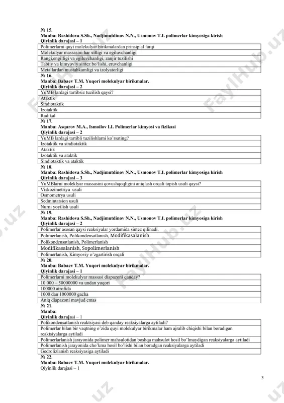 asining g‘ujanak holati polimer molekulasining gidrodinamik holati polimer molekulasining termodinamik holati № 13. manba: babaev t.m. yuqori molekulyar birikmalar. qiyinlik darajasi – 1 fеnol va formaldеgiddan olingan polimеrlar boshlang’ich moddalarni nisbiy miqdoriga qarab qanday smolalarga bo’linadi? rеzol va novalak smolasi fеnol va formalin smolasi rеzol va fеnol smolasi novalak va fеnol smolasi № 14. manba: asqarov m.a., ismoilov i.i. polimerlar kimyosi va fizikasi qiyinlik darajasi – 2 yumblar qanday fazoviy tuzilishlarda bo’lishi mumkin? chiziqsimon yoki o’ralgan, tarmoqlangan yoki narvonsimon, setkasimon yoki uch o’lchamli fazoviy tuzilishda ataktik va izotaktik izotaktik va sindiotaktik sindiotaktik va ataktik № 15. manba: rashidova s.sh., nadjimutdinov n.n., usmonov t.i. polimerlar kimyosiga kirish qiyinlik darajasi – 1 polimerlarni quyi molekulyar birikmalardan prinsipial farqi molekulyar massasini har xilligi va egiluvchanligi rangi,engilligi va egiluvchanligi, zanjir tuzilishi tabiiy va kimyoviy sintez bo‘lishi, eruvchanligi metallardan mustahkamligi va izolyatorligi № 16. manba: babaev t.m. yuqori molekulyar birikmalar. qiyinlik darajasi – 2 yumb …
