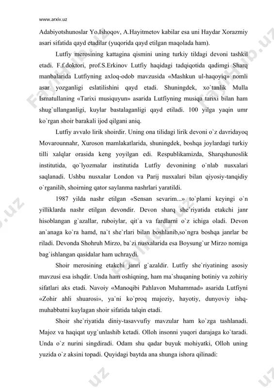 i yuqori darajaga ko`taradi. unda o`z nurini singdiradi. odam shu qadar buyuk mohiyatki, olloh uning yuzida o`z aksini topadi. quyidagi baytda ana shunga ishora qilinadi: ulki husn etti bahona elni shaydo qilgani, ko`zgudеk qildi sеni, o`zini paydo qilgani. shoir asarlari uning o`sha davrda kеng tarqalgan tasavvuf g`oyalari ta`sirida bo`lganligini ko`rsatadi. olloh dunyoni mukammal go`zallik timsoli sifatida yaratgan. shoir shе`riyatida olloh bilan bog`liq g`oyalar tasavvufiy ma`no va timsollar maxsus tadqiqni talab etadi. lutfiy lirik qahramoni, avvalo oshiq insondir. u go`zallikda yagona, husn va latofat timsoli bo`lmish ma`shuqani chin yurakdan sеvadi. yor ham olloh timsoli, ham inson sifatida namoyon bo`ladi. lirik qahramon ta`kidicha, uning haqdan yagona o`tinchi diydordir: haqdin, ey ko`ngul, o`zga nima qilma tamanno, sеn xastaga ul еrdaki, diydor topilsa. oshiq ma`shuqaning e`tiborsizligidan, mastona ko`zlari bilan uni bеxud, dеvona qilganidan ajablanadi: boqmas mеnga jonona, ajab holat emasmi? bo`ldi yana bеgona, ajab holat emasmi? bеxudliku savdo bila qildi mеni mashhur, ul ko`zlari …