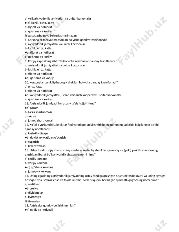 borat bo'lgan va uning kreditorlarining manfaatlarini kafolatlaydigan jamiyat mulkining minimal miqdorini belgilaydigan aktsiyadorlik jamiyatining kapitaliga nom bering. ●a) ustav b) balans d) asl e) boshlang'ich f) o'z 7. korxonalar kontsentratsiya darajasi bo'yicha qanday tasniflanadi? a) yirik aksiyadorlik jamiyatlari va unitar korxonalar ● b) kichik, o'rta, katta d) tijorat va notijorat e) qo'shma va xorijiy f) ixtisoslashgan va ixtisoslashtirilmagan 8. korxonalar faoliyat maqsadlari bo'yicha qanday tasniflanadi? a) aksiyadorlik jamiyatlari va unitar korxonalar b) kichik, o'rta, katta ●d) tijorat va notijorat e) qo'shma va xorijiy 9. xorijiy kapitalning ishtiroki bo'yicha korxonalar qanday tasniflanadi? a) aksiyadorlik jamiyatlari va unitar korxonalar b) kichik, o'rta, katta d) tijorat va notijorat ●e) qo'shma va xorijiy 10. korxonalar tashkiliy-huquqiy shakllari bo'yicha qanday tasniflanadi? a) o'rta, katta b) tijorat va notijorat ●d) aksiyadorlik jamiyatlari, ishlab chiqarish kooperativi, unitar korxonalar e) qo'shma va xorijiy 11. aksiyadorlik jamiyatining asosiy ta'sis hujjati nima? ●a) nizom b) ta'sis shartnomasi d) aksiya e) …