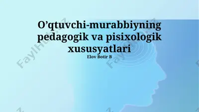 o’qtuvchi-murabbiyning pedagogik va psixologik xususiyatlari — PPTX