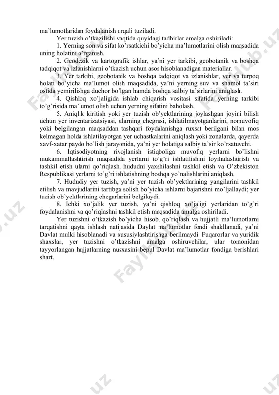 si sub’yektlari hududlarining yer tuzish sxemasi; · munisipal va boshqa ma’muriy-hududiy tashkil topish yer tuzilishi sxemasi; · yerdan foydalanish va qo’riqlash sxemasi; · hududiy yer tuzish loyihalari; · yer tuzish ob’yektlarini chegaralash materiallari; · qishloq xo’jaligi yaxshilanishi bo’yicha loyiha, yangi yerlarni o’zlashtirish, buzilgan yerlarning kultivasiya qilinishi, yerni yemirilishdan, seldan, suv toshqinidan, botqoqlanishidan, takroran sho’rlanishidan va boshqa salbiy ta’sirlardan himoya qilish; · geodezik va kartografik ishlar materiallari, yerga oid, geobotanik va boshqa izlanishlar va qidiruvlar, yerlarning sifatini baholash, yerlarning inventarizastiyasi; · yerdan foydalanish va xolati bo’yicha tematik xaritalar va atlaslar. yer tuzish hujjatlarining har bir shakli tarkib, mundarija va qoida bo’yicha hujjatlashtirilishi texnik sharoit va yer tuzishni o’tkazish talabi bilan aniq belgilangan, ya’ni me’yoriy-huquqiy aktlarga asoslanib ishlab chiqariladi va yer tuzishni o’tkazish hamda yer tuzish hujjatlari bo’yicha davlat ekspertizasini amalga oshirish paytida bajarilishi shart hisoblanadi. yer tuzish xaritasi (rejasi)- yer tuzish ob’yektining chegarasini turar joyini, o’lchamini, yer tuzish ob’yektining foydalanish man …