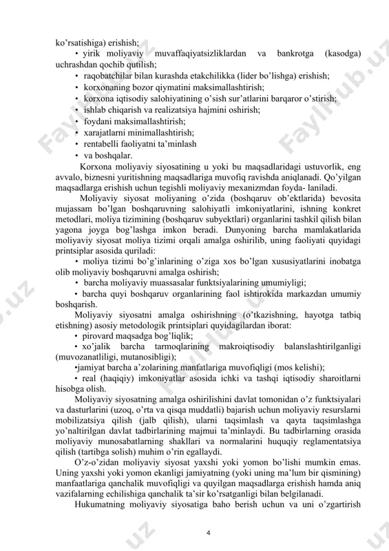 omadlarining manbaini ko’paytirib, moliyaviy xo’jalikka nisbatan eng yuqori natijalarni berishi mumkin. moliyaviy siyosatning ana shunga yo’naltirilganligi orqali uning quyidagi eng asosiy maqsadini aniqlash mumkin: jamiyatning ijtimoiy-iqtisodiy taraqqiyoti, aholi turmushining darajasi va sifatini oshirish uchun moliyaviy sharoitlarni yaratish moliyaviy siyosatning eng asosiy maqsadidir. agar gap korxonalarning moliyaviy siyosati xususida ketadigan bo’lsa, bu narsa korxona moliyaviy menejer-larining biznesni yuritish maqsadlariga erishish borasidagi maqsadga yo’naltirilgan faoliyatini anglatadi. korxona moliyaviy siyosatining maqsadi quyidagilardan iborat bo’lishi mumkin: · raqobat kurashi sharoitida korxonaning sog’lom hayot kechirishiga (faoliyat ko’rsatishiga) erishish; • yirik moliyaviy muvaffaqiyatsizliklardan va bankrotga (kasodga) uchrashdan qochib qutilish; · raqobatchilar bilan kurashda etakchilikka (lider bo’lishga) erishish; · korxonaning bozor qiymatini maksimallashtirish; · korxona iqtisodiy salohiyatining o’sish sur’atlarini barqaror o’stirish; · ishlab chiqarish va realizatsiya hajmini oshirish; · foydani maksimallashtirish; · xarajatlarni minimallashtirish; · rentabelli faoliyatni ta’minlash · va boshqalar. korxona moliyaviy siyosatining u yoki bu maqsadlaridagi ustuvorlik, eng avvalo, biznesni yuritishning maqsadlariga muvofiq ravishda aniqlanadi. …